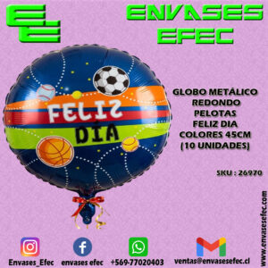 GLOBO METÁLICO REDONDO PELOTAS FELIZ DIA COLORES 45CM (10 UNIDADES)